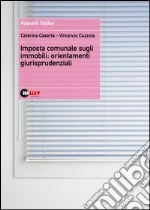 Imposta comunale sugli immobili: orientamenti giurisprudenziali libro