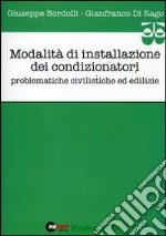 Modalità di installazione dei condizionatori. Problematiche civilistiche ed edilizie libro