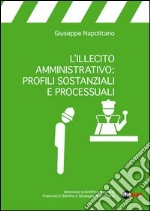 L'illecito amministrativo: profili sostanziali e processuali libro