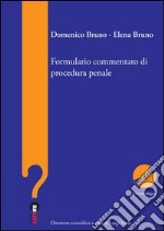 Formulario commentato di procedura penale. Con CD-ROM libro