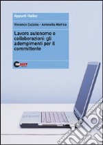 Lavoro autonomo e collaborazioni: gli adempimenti per il committente libro