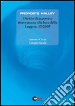 Diritto di accesso e riservatezza alla luce della Legge n. 15/2005 libro