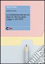 La conferenza di servizi dopo la riforma della legge n. 241 1990 libro