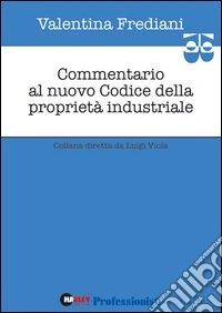 Commentario al nuovo codice della proprietà industriale. Con CD-ROM libro