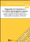 Capacità di intendere e di volere del soggetto agente. Percorso ermeneutico tra dato normativo, dottrina e scienza psichiatrica libro