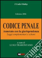 Codice penale 2006. Annotato con la giurisprudenza. Leggi complementari e schemi libro