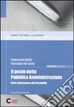 Il posto nella pubblica amministrazione. Dalla sistemazione alla flessibilità libro