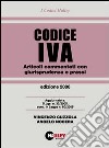 Codice IVA 2006. Articoli commentati con giurisprudenza e prassi libro
