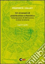 Gli strumenti di pianificazione urbanistica. Dal programma di fabbricazione al piano strutturale libro