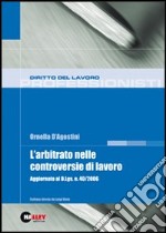 L'arbitrato nelle controversie di lavoro. Aggiornato al D.Lgs. 40/2006 libro