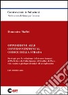 Opposizione alle contravvenzioni al codice della strada. Strategie per la redazione del ricorso innanzi al prefetto e dell'atto innanzi al giudice di pace... libro