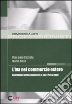 L'Iva nel commercio estero. Operazioni intracomunitarie e con i Paesi terzi libro