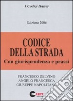 Codice della strada 2006. Con giurisprudenza e prassi libro