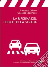 La riforma del codice della strada libro