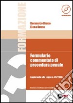 Formulario commentato di procedura penale. Aggiornato alla Legge n. 49/2006. Con CD-ROM libro