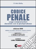 Codice penale 2006. Leggi complementari. Annotato con la giurisprudenza libro