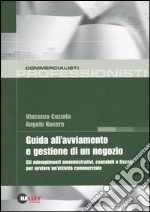 Guida all'avviamento e gestione di un negozio. Gli adempimenti amministrativi, contabili e fiscali per avviare un'attività commerciale libro