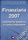 Finanziaria 2007. Commento analitico e novità legislative libro