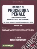 Codice di procedura penale 2007. Leggi complementari. Annotato con la giurisprudenza. Con schemi riepilogativi removibili e aggiornamenti on-line