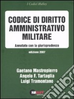 Codice di diritto amministrativo militare 2007 libro usato