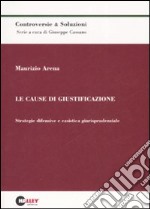 Le cause di giustificazione. Strategie difensive e casistica giurisprudenziale