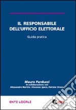 Il responsabile dell'ufficio elettorale. Guida pratica