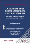 La selezione delle risorse umane dopo il decreto Brunetta. Assunzioni, contratti flessibili e incarichi esterni negli enti locali. Con CD-ROM libro