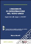 L'indennità di espropriazione nel Testo Unico. Aggiornato alla Legge n. 244/2007. Con CD-ROM libro