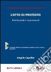 L'atto di protesto. Profili giuridici e processuali. Con CD-ROM libro di Capalbo Angelo