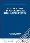 Il Federalismo fiscale e la finanza degli Enti Territoriali libro