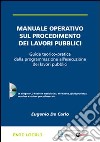 Manuale operativo sul procedimento dei lavori pubblici. Con CD-ROM libro