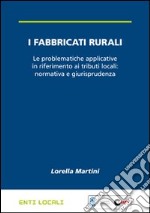 I fabbricati rurali. Le problematiche applicative in riferimento ai tributi locali: normativa e giurisprudenza