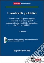 I contratti pubblici. Vademecum alla gara d'appalto mediante risposta a quesiti. Con CD-ROM