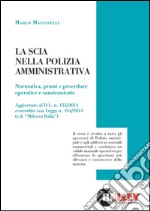 La scia nella polizia amministrativa. Normativa, prassi e procedure operative e sanzionatorie