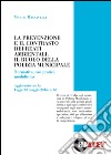 La prevenzione e il contrasto dei reati ambientali. Il ruolo della polizia municipale libro