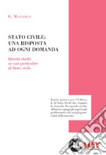 Stato civile: una risposta ad ogni domanda. Quesiti risolti su casi particolari di Stato civile libro