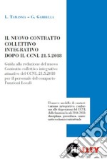 Il nuovo contratto collettivo integrativo dopo il CCNL 21-05-2018 libro