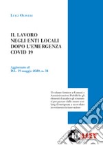 Il lavoro negli enti locali dopo l'emergenza COVID 19. Aggiornato al D.L. 19 maggio 2020, n. 34 libro