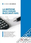 La gestione degli errori bloccanti INPS libro