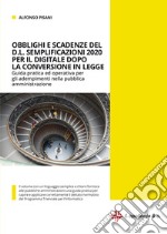 Obblighi e scadenze del D.L. Semplificazioni 2020 per il digitale dopo la conversione in legge. Guida pratica e operativa per gli adempimenti nella pubblica amministrazione libro