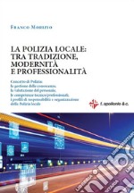 La polizia locale: tra tradizione, modernità e professionalità