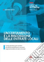 L'accertamento e la riscossione delle entrate locali. Guida operativa per rendere più efficaci ed efficienti i processi di gestione delle entrate comunali