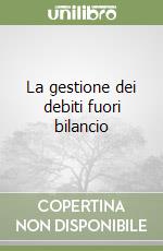 La gestione dei debiti fuori bilancio libro
