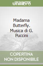 Madama Butterfly. Musica di G. Puccini