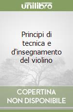 Principi di tecnica e d'insegnamento del violino