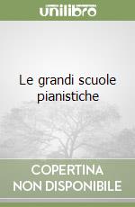 Le grandi scuole pianistiche libro