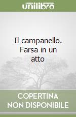 Il campanello. Farsa in un atto libro