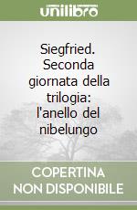 Siegfried. Seconda giornata della trilogia: l'anello del nibelungo libro