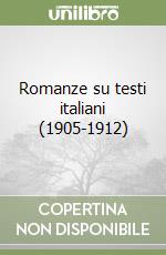 Romanze su testi italiani (1905-1912) libro