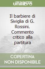 Il barbiere di Siviglia di G. Rossini. Commento critico alla partitura